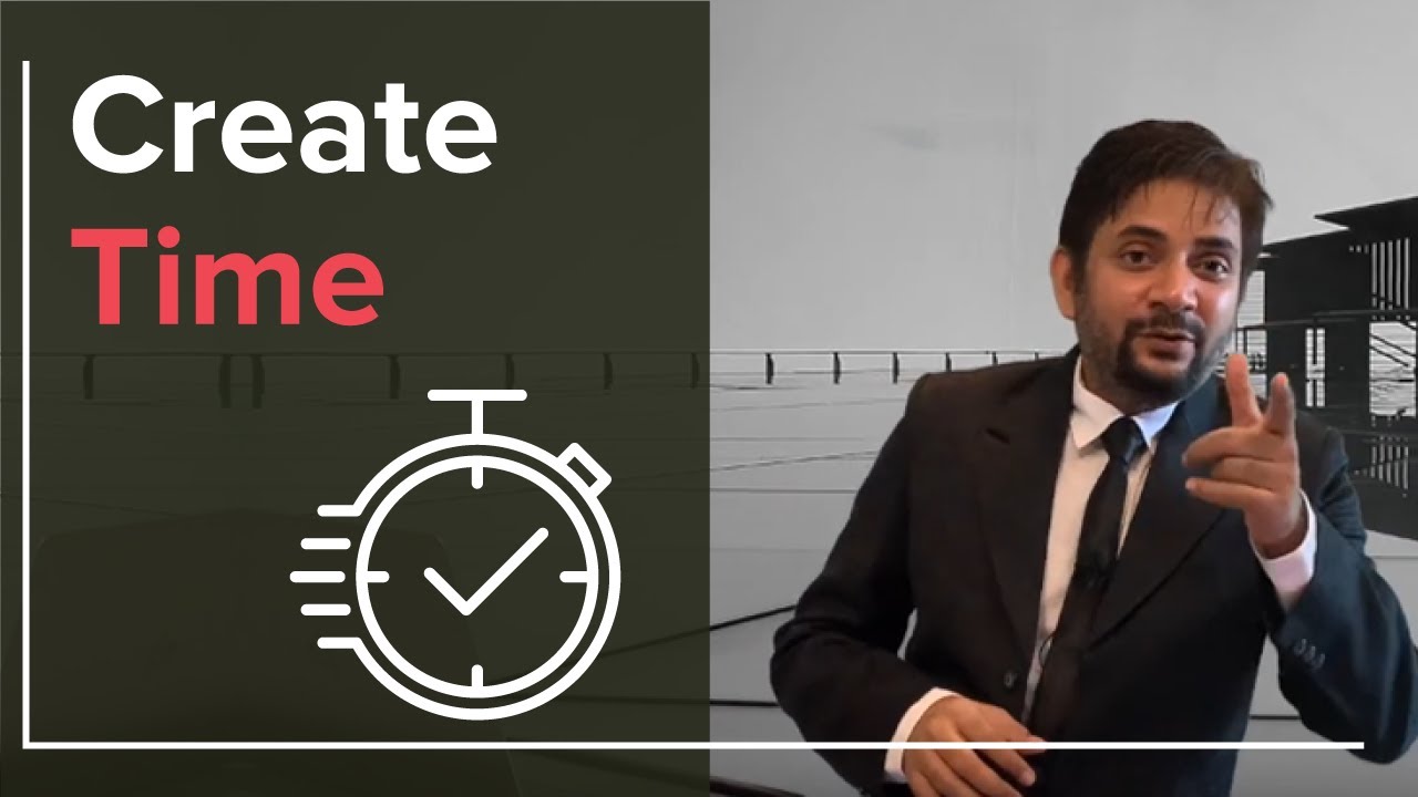 How to Create Time and make your life more Organized and Productive? | By Sawan Kumar