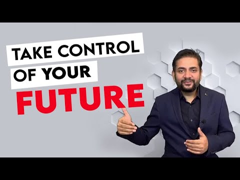 Apne future ka control apne haathon main kaise rakhe