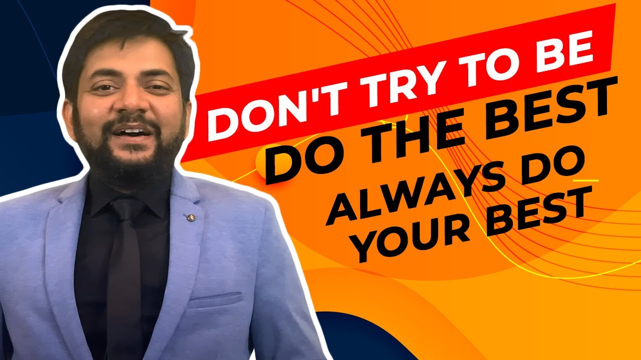 Don’t try to be do the best, always do your best with Sawan Kumar | Best Career Coach in India