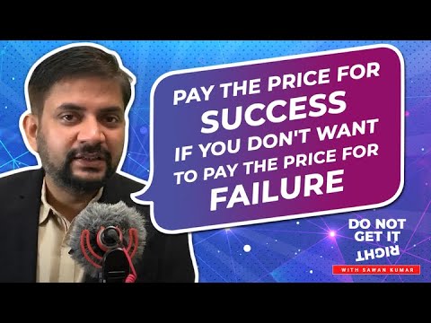 Pay the price for SUCCESS not for FAILURE | by Sawan Kumar | Best Career Coach in India