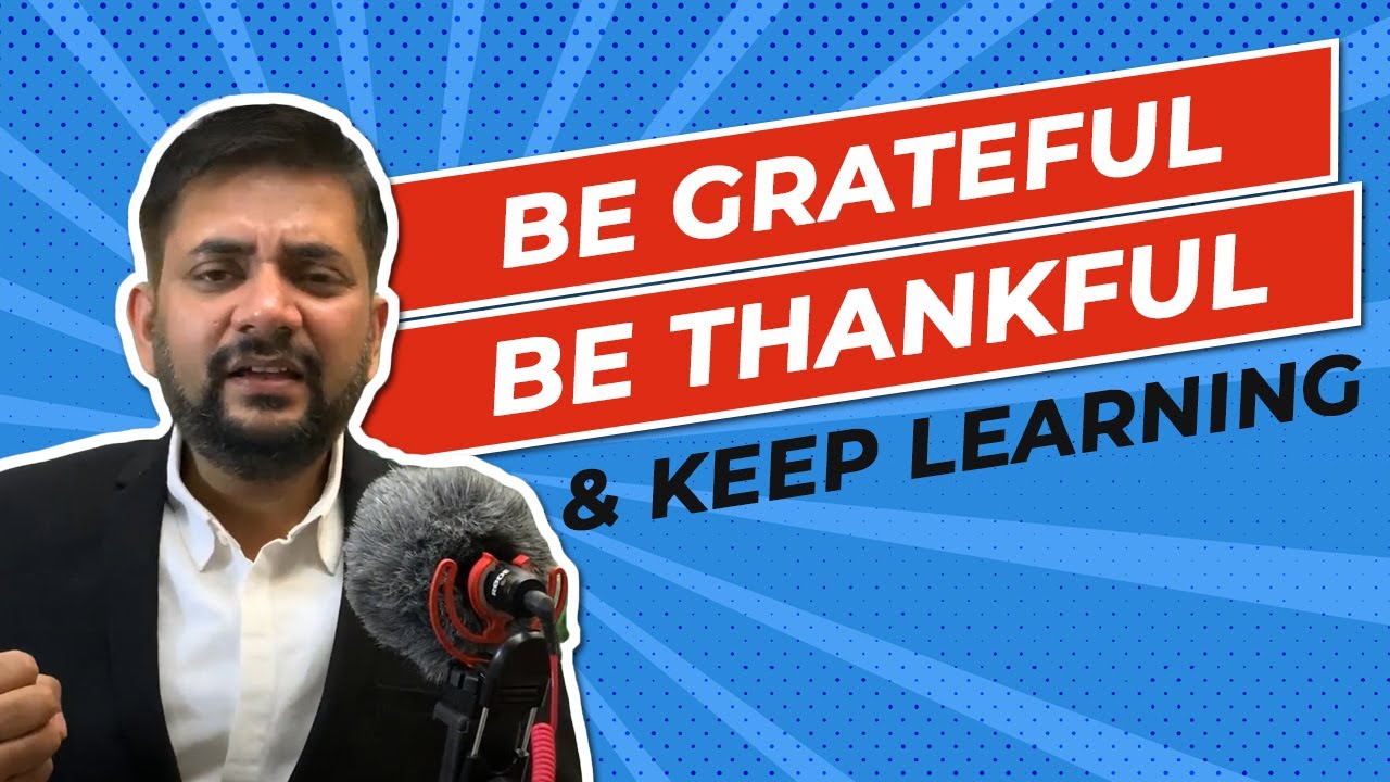 Be Grateful, Be Thankful and keep learning with Sawan Kumar | Best Career Coach in India