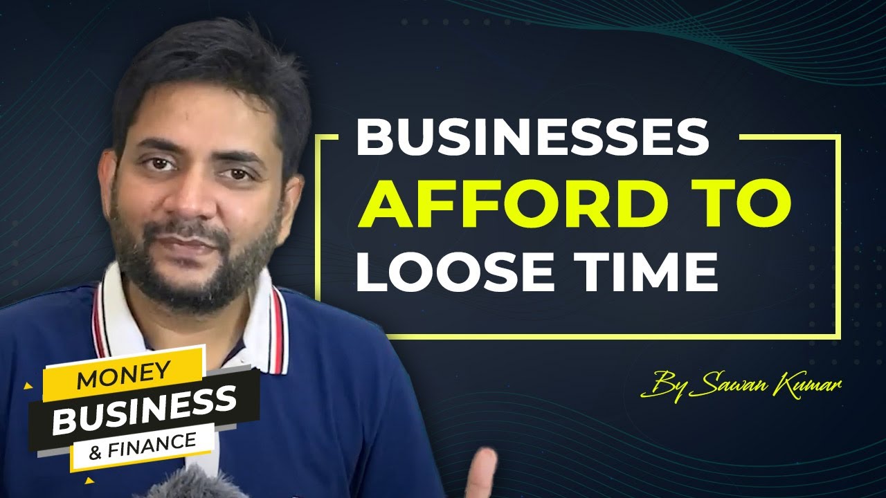 Why can’t Businesses afford to loose Time ⌛ | By Sawan Kumar – Best Motivational Coach | Must Watch