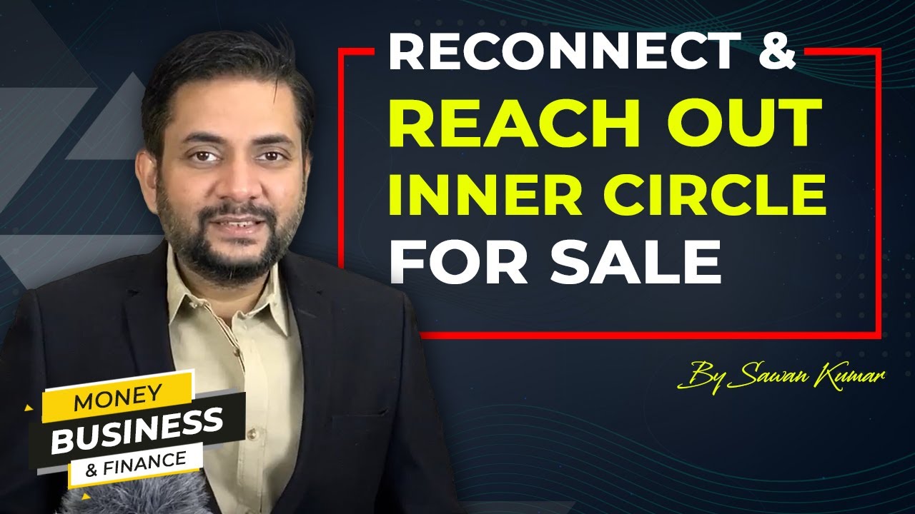 Reconnect and Reach out to your inner circle for SALE | Sales Lessons with Sawan Kumar
