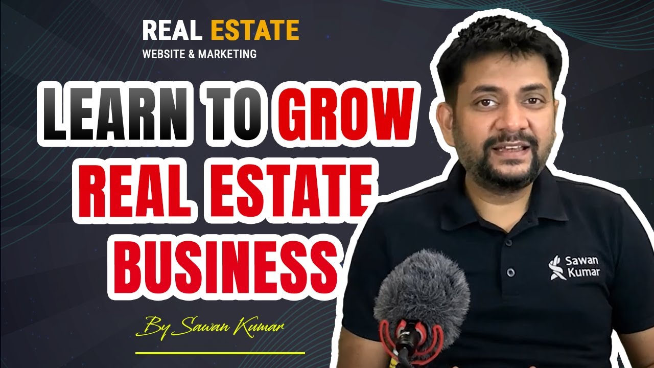 Learn to grow your Real Estate Business Digitally | By Sawan Kumar – Online Career Coach