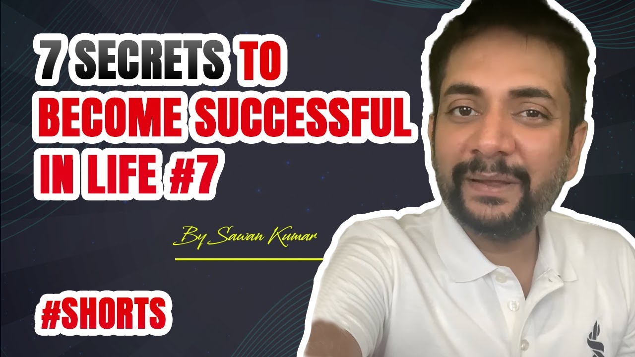 7 Secrets to become Successful in Life #7 | By Sawan Kumar – Best Motivational Speaker #shorts