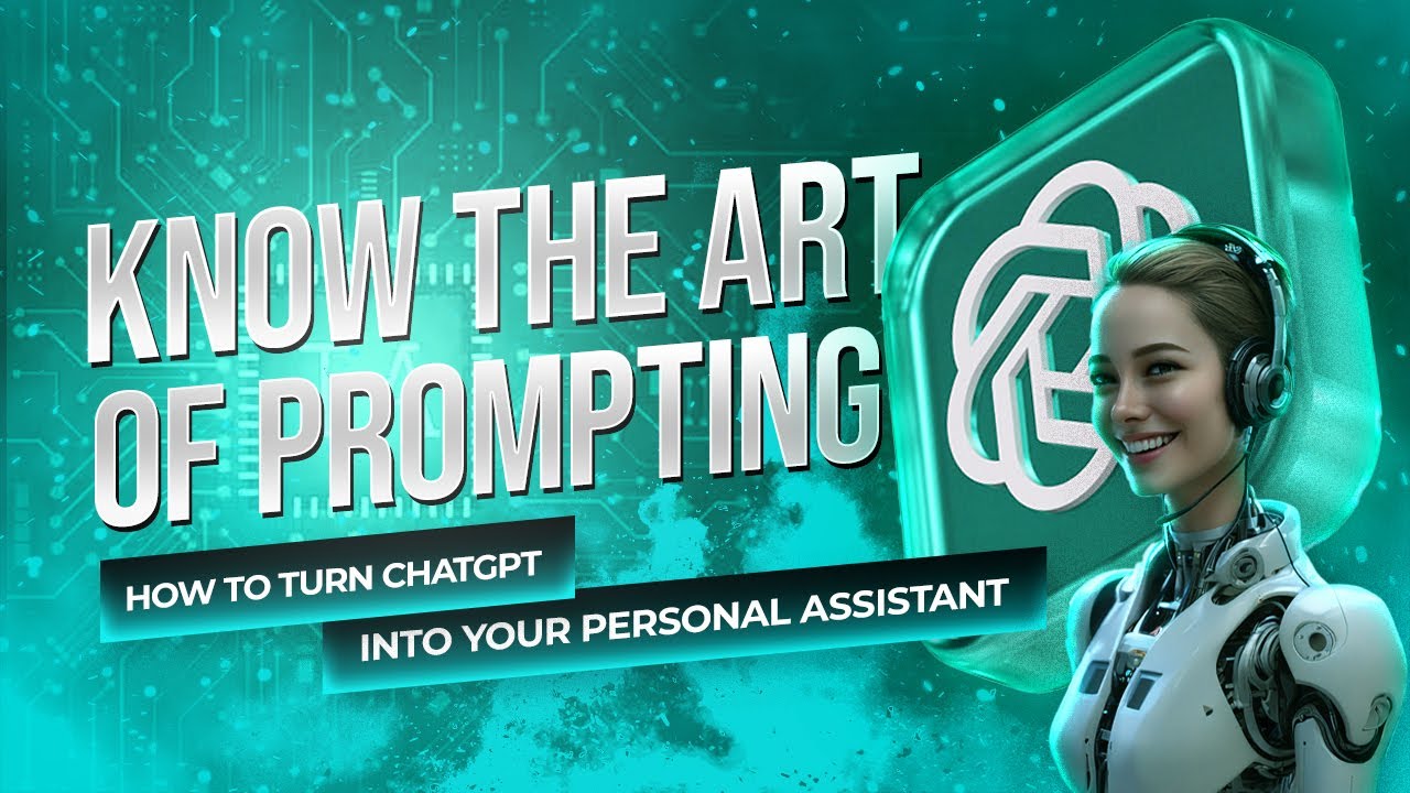 How to turn ChatGPT into your Personal Assistant | The Art of Prompting | Step by step guide