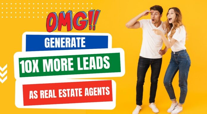 How to Generate 10 Times More Leads as a Real Estate Agent