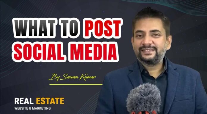 How and what to post on social media for real estate agents