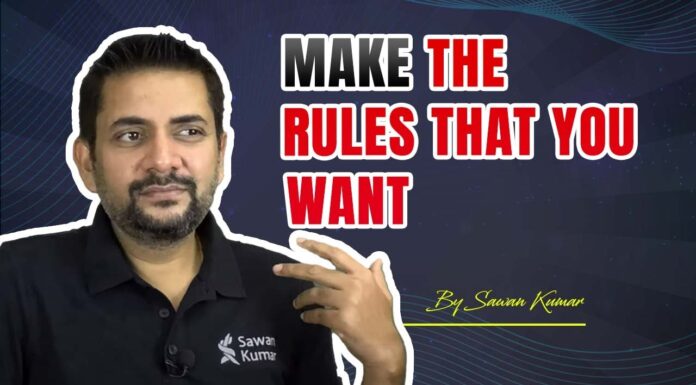 Make the Rules | Rules that you want | Rules that are for you by Sawan Kumar