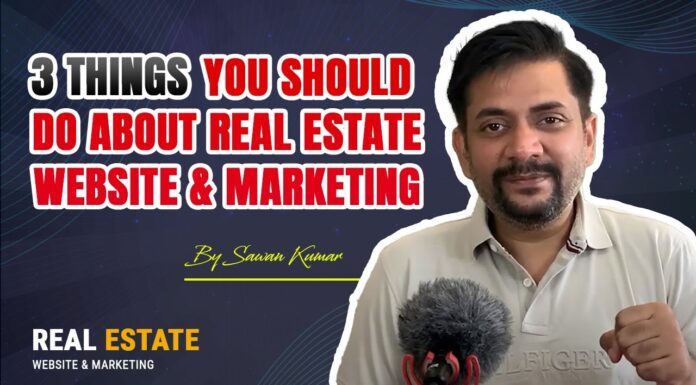 3 Things you should be doing about Real Estate Website Marketing