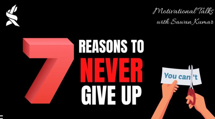 7 Reasons to Never Give Up!