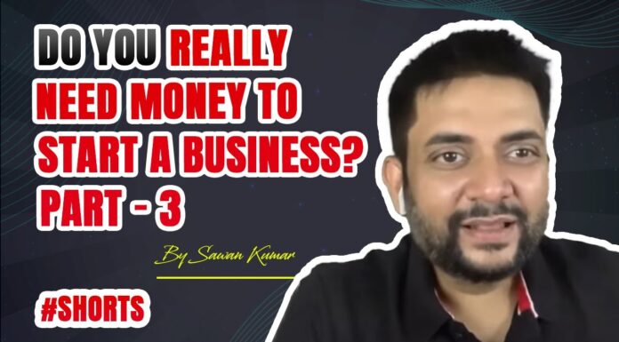 Do you really need Money to start a Business? | Part – 3 | By Sawan Kumar #shorts