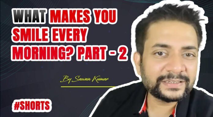 What makes you Smile every Morning? | Part – 2 | By Sawan Kumar #shorts