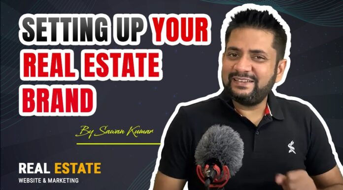 Setting up your Real Estate brand and it’s Importance | By Sawan Kumar