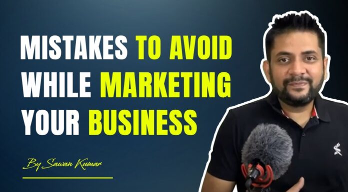Mistakes to avoid while Marketing your Business! | By Sawan Kumar