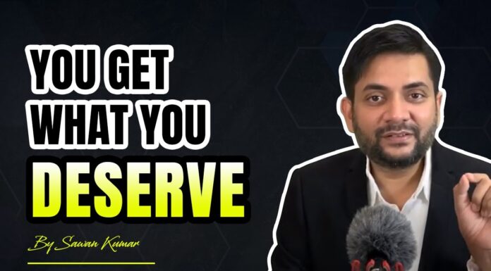 You Get What You Deserve! – Mindset Motivation | Sawan Kumar – Best Motivational Speaker