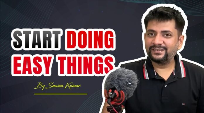 Start Doing Easy Things in Your Life! | Sawan Kumar – Best Motivational Speaker