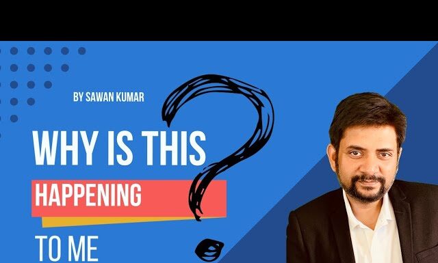 If Things doesn’t Happen as The Way you Want| Understand the Failure| Sawan Kumar