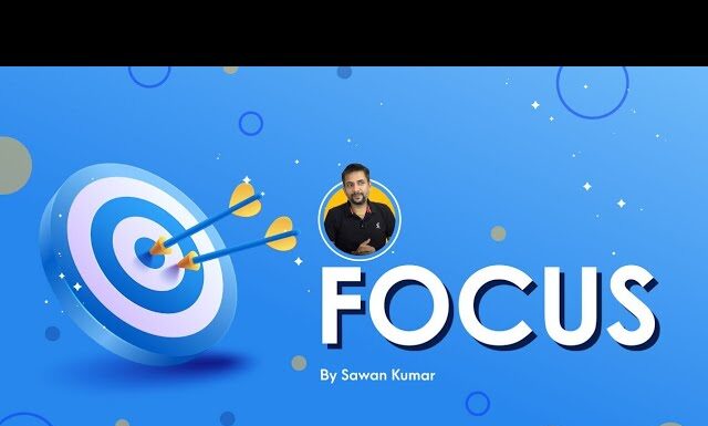 How To Focus On The Important Things|Why Focus Is the Most Important Factor| Sawan Kumar #shorts