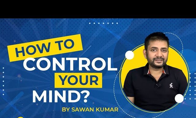 How to Control Right| Mind Control| Sawan Kumar