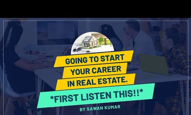 Important things to remember before Entering into Real Estate| All About Real Estate|Sawan Kumar