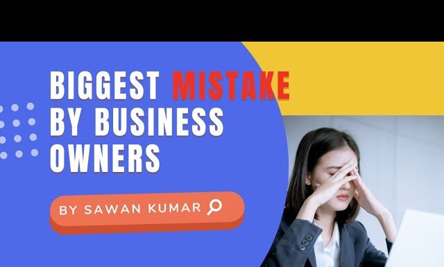 The biggest mistake made by Business Owners | Sawan Kumar #shorts