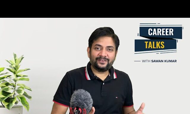 It’s Not about the TIME but the VALUE that You CREATE! | Must Watch | Career Talks with Sawan Kumar