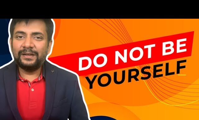 Do Not be Yourself with Sawan Kumar | Best Career Coach in India